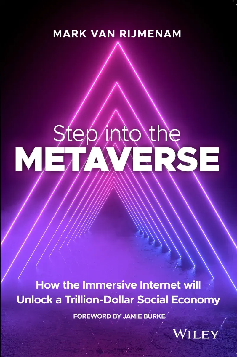 Step into the Metaverse: How the Immersive Internet Will Rewrite How the World Operates