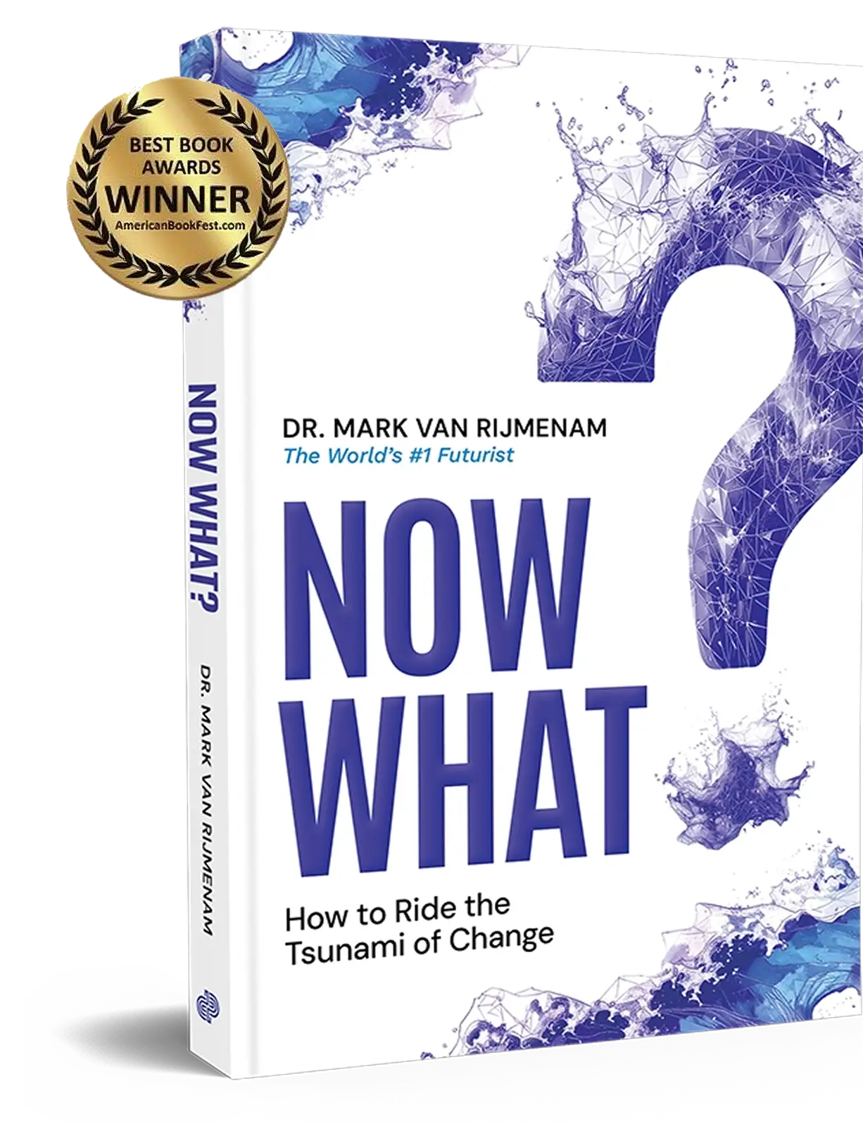 Award-winning book 'Now What? How to Ride the Tsunami of Change' by Dr. Mark van Rijmenam
