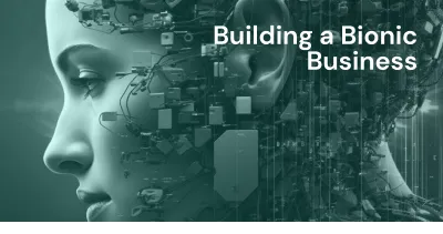 Building-a-Bionic-Business