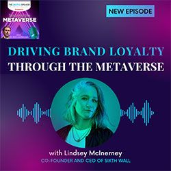  Driving Brand Loyalty Through the Metaverse with Lindsey McInerney - Step into the Metaverse podcast: EP13 