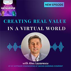Creating Real Value in a Virtual world with Alec Lazarescu - Step into the Metaverse podcast: EP27