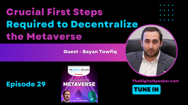 Crucial First Steps Required to Decentralize the Metaverse with Bayan Towfiq - Step into the Metaverse podcast: EP29