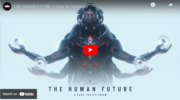 THE HUMAN FUTURE: A Case for Optimism