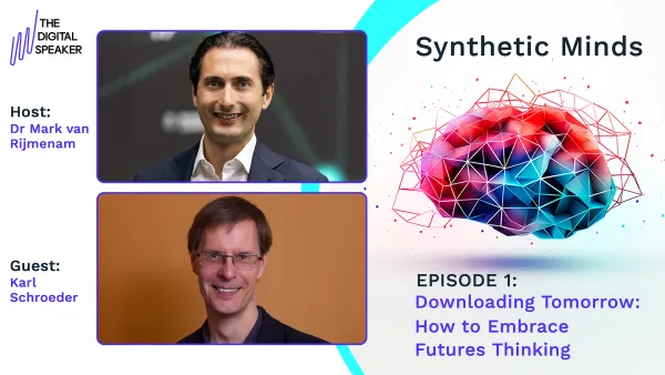 Downloading Tomorrow: How to Embrace Futures Thinking with Karl Schroeder - Synthetic Minds Podcast EP01