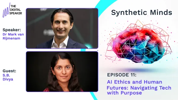 AI Ethics and Human Futures: Navigating Tech with Purpose with S.B. Divya – Synthetic Minds EP11