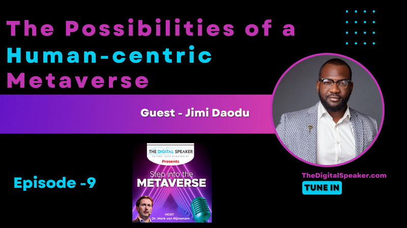 The Possibilities of a Human-centric Metaverse with Jimi Daodu – Step into the Metaverse Podcast: EP09