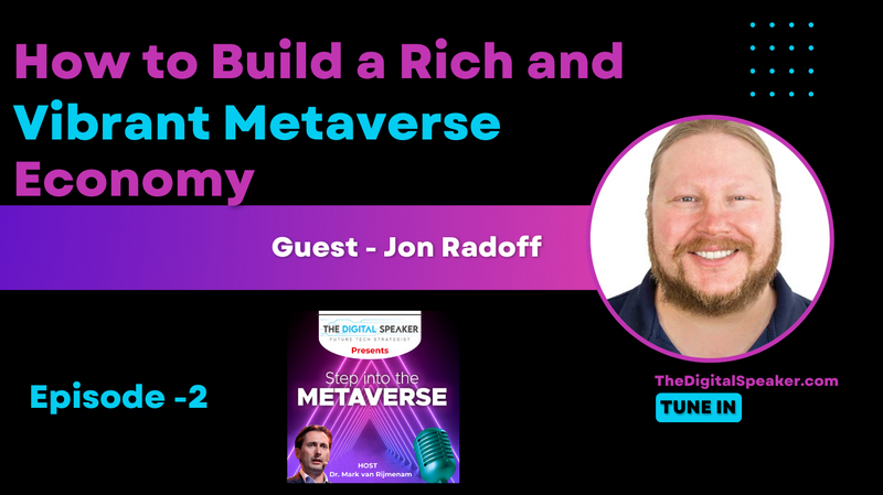 How to Build a Rich and Vibrant Metaverse Economy with Jon Radoff - Step into the Metaverse Podcast: EP02