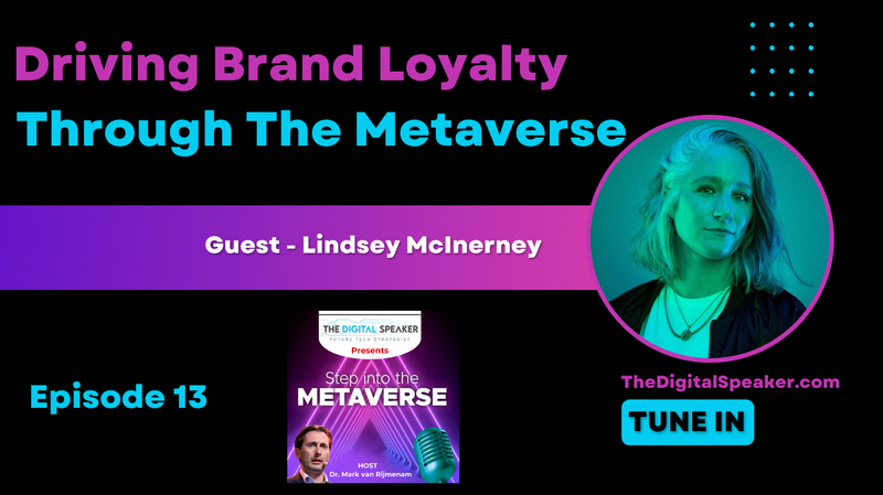 Driving Brand Loyalty Through the Metaverse with Lindsey McInerney - Step into the Metaverse podcast: EP13