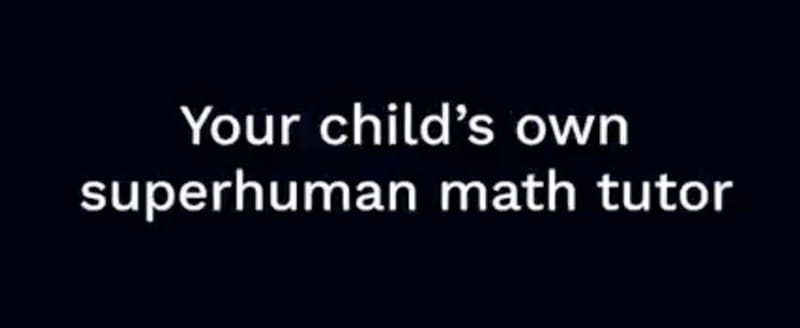 Every child can now have a Superhuman tutor.